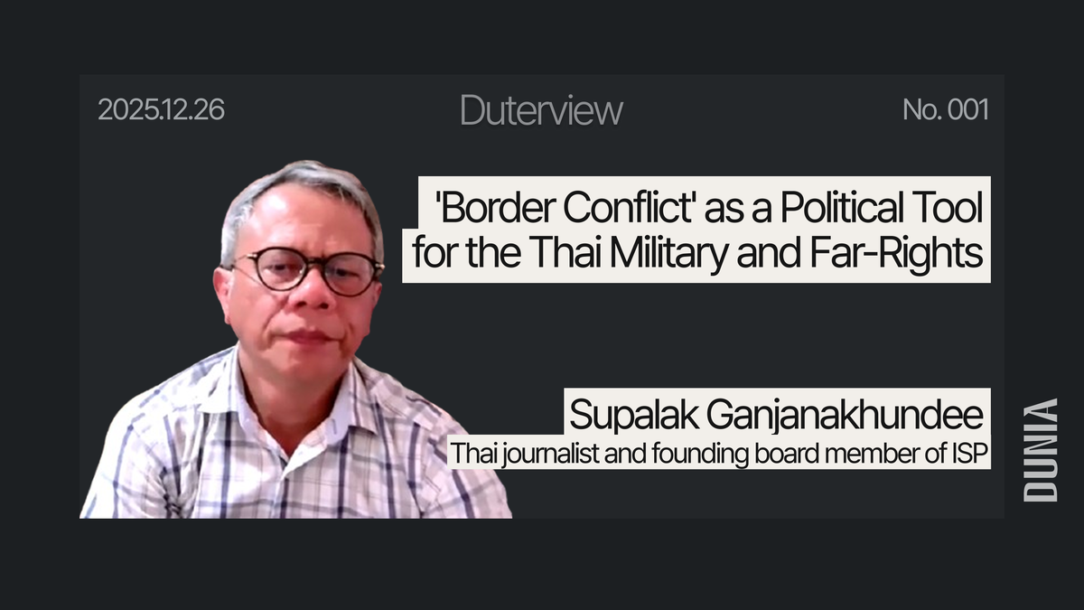 [Duterview] 'Border Conflict' as a Political Tool for the Thai Military and Far-Rights