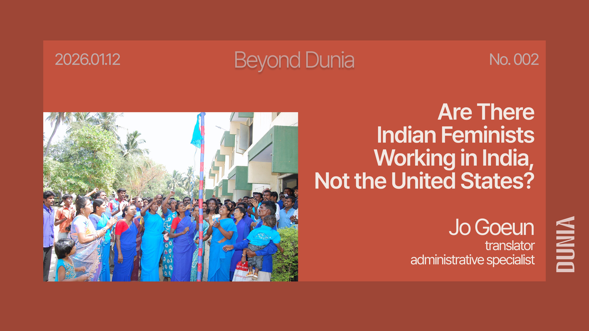 [Beyond DUNIA] Are There Indian Feminists Working in India, Not the United States?